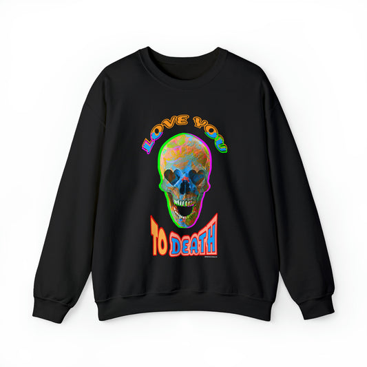 Love You to Death - Unisex Heavy Blend⢠Crewneck Sweatshirt