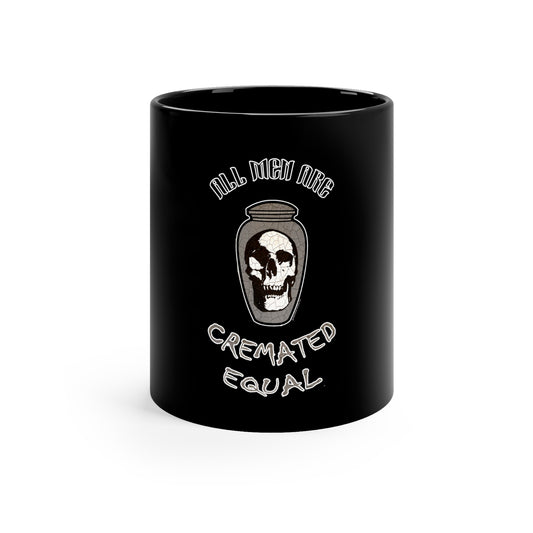 All Men are Cremated Equal - 11oz Black Mug