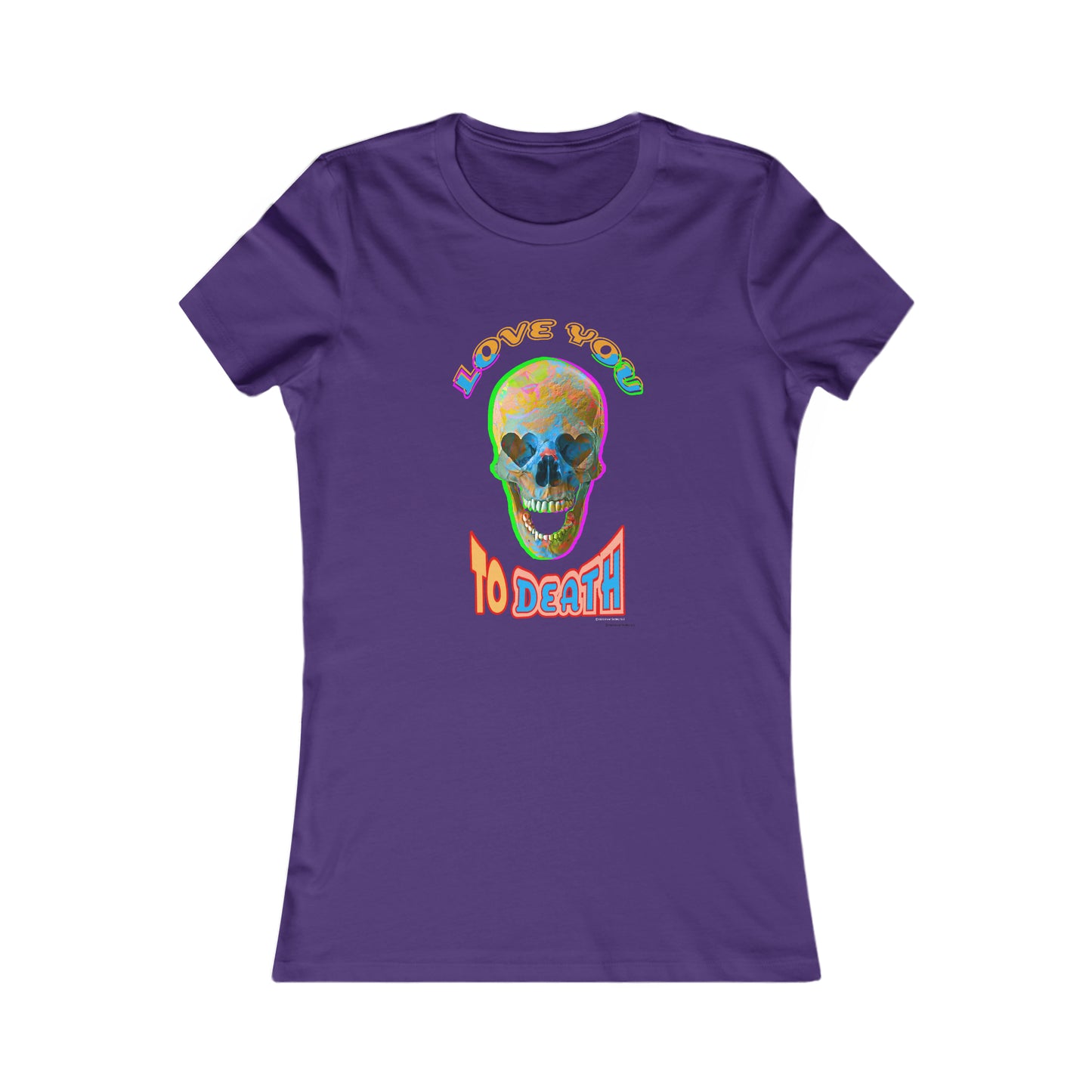 Love You to Death - Women's Favorite Tee