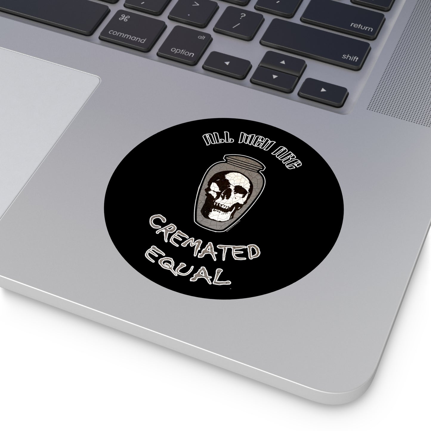 All Men are Cremated Equal - Round Vinyl Stickers