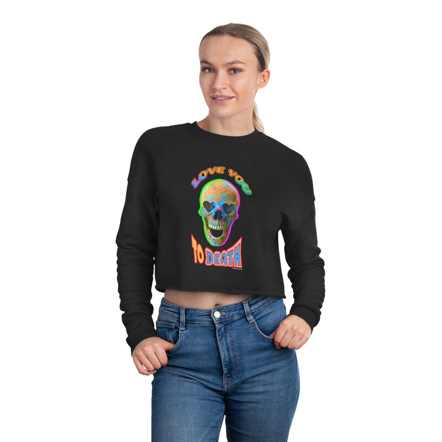 Love You to Death - Women's Cropped Sweatshirt